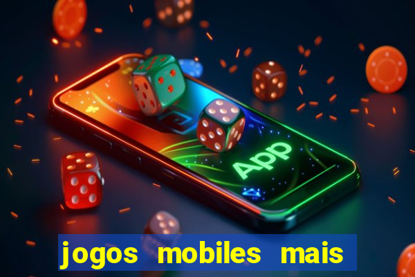 jogos mobiles mais jogados 2024